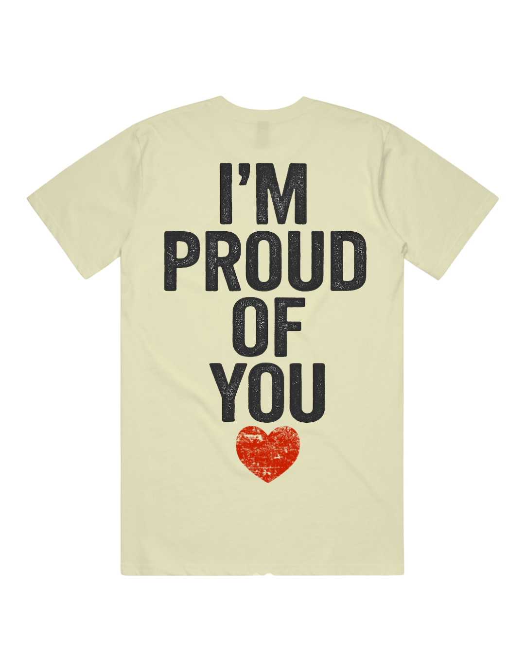 I'm proud of You Unisex Tee